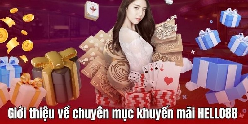 Ưu đãi Hello88 được đánh giá cao với nhiều ưu điểm