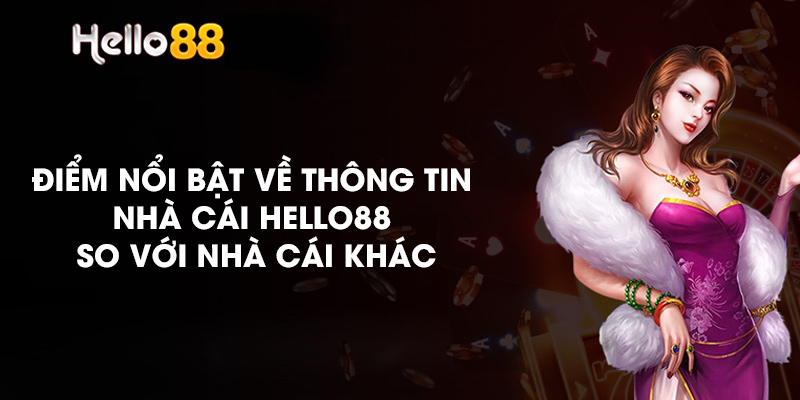 Điểm nổi bật về nhà cái Hello88 so với nhà cái khác